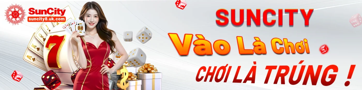 Banner Suncity - Chơi Là Trúng