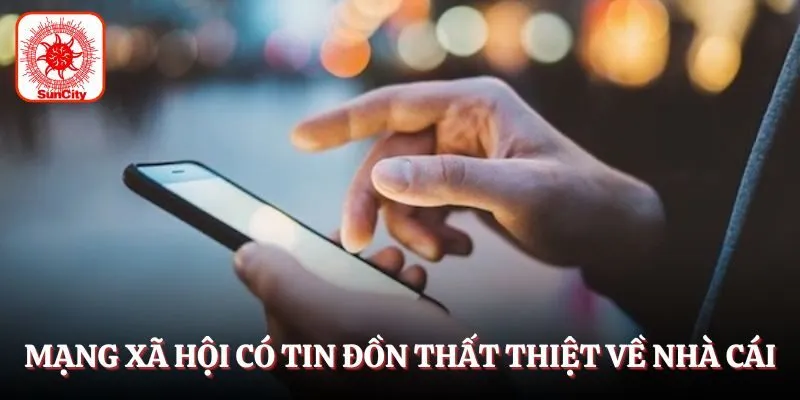 Mạng xã hội tung tin đồn thất thiệt về Suncity lừa đảo