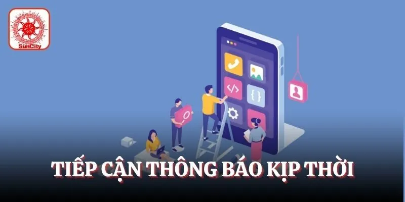 Tiếp cận thông báo kịp thời